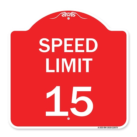 Signmission Designer Series Sign-Speed Limit 15 Mph, Red & White Aluminum Sign, 18" x 18", RW-1818-22879 A-DES-RW-1818-22879